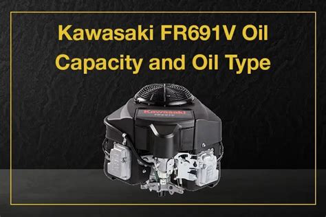 This fr691v model has several pros with a few struggles that you might face if you are a mower person. . Kawasaki fr691v oil type and capacity